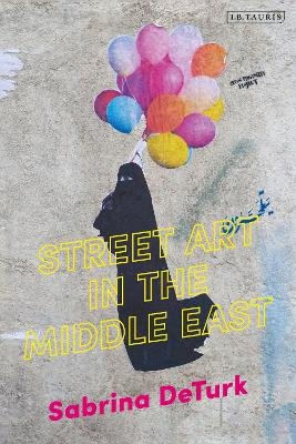 Street Art in the Middle East - Sabrina de Turk