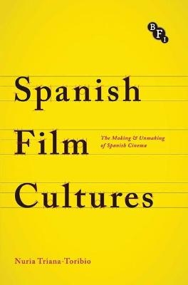 Spanish Film Cultures - N&uacute;ria Triana-Toribio