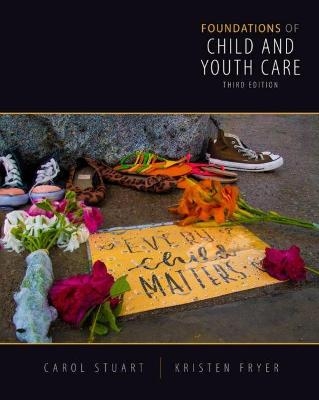 Foundations of Child and Youth Care - Carol Stuart, Kristen Fryer