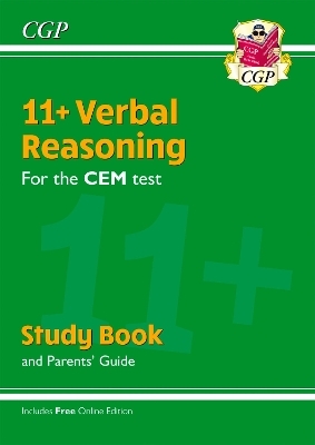 11+ CEM Verbal Reasoning Study Book (with Parents&rsquo; Guide & Online Edition) -  CGP Books