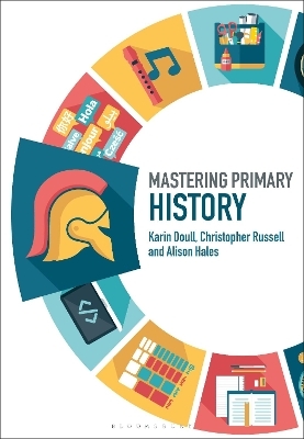 Mastering Primary History - Karin Doull, Christopher Russell, Alison Hales