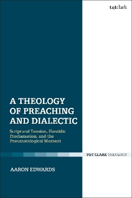 A Theology of Preaching and Dialectic - Dr Aaron P. Edwards