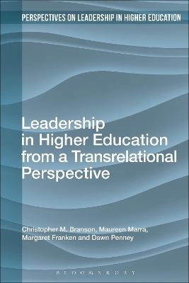 Leadership in Higher Education from a Transrelational Perspective - Professor Christopher M. Branson, Dr Maureen Marra, Dr Margaret Franken, Professor Dawn Penney