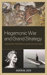 Hegemonic War and Grand Strategy -  Aaron M. Zack