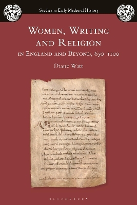 Women, Writing and Religion in England and Beyond, 650&ndash;1100 - Diane Watt