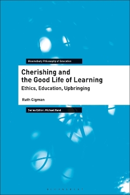 Cherishing and the Good Life of Learning - Dr Ruth Cigman