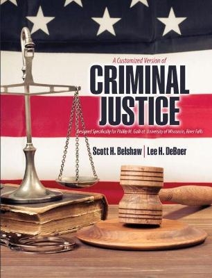 A Customized Version of Criminal Justice Designed Specifically for Phillip M. Galli at University of Wisconsin, River Falls - Phillip M. Galli