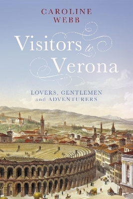 Visitors to Verona - Caroline Webb