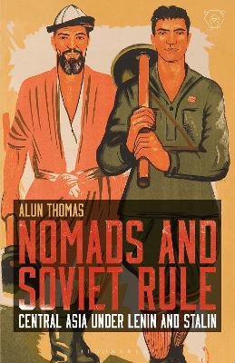 Nomads and Soviet Rule - Alun Thomas