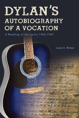 Dylan's Autobiography of a Vocation - Emeritus Professor Louis A. Renza