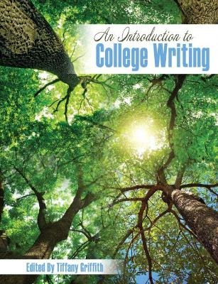 An Introduction to College Writing - Tiffany E. Griffith