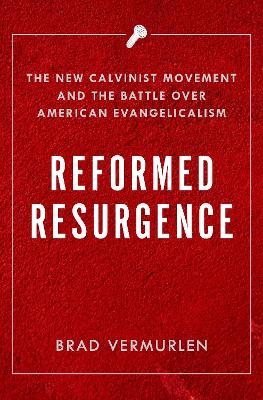 Reformed Resurgence - Brad Vermurlen