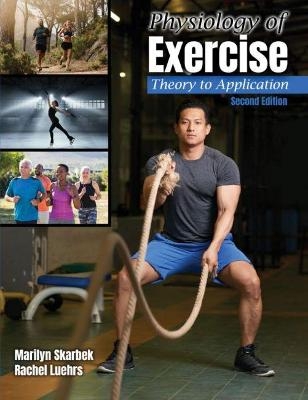 Physiology of Exercise - Marilyn Skarbek, Rachel Luehrs