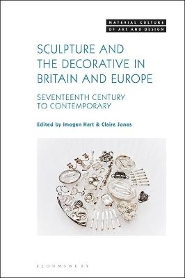 Sculpture and the Decorative in Britain and Europe