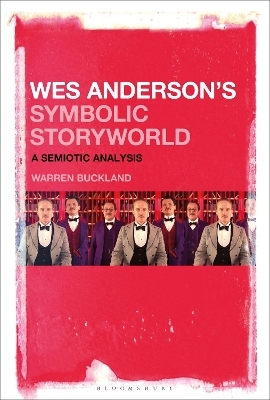 Wes Anderson&rsquo;s Symbolic Storyworld - Dr. Warren Buckland
