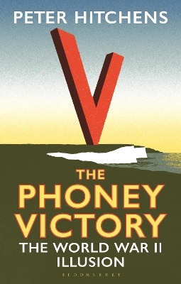 The Phoney Victory - Peter Hitchens