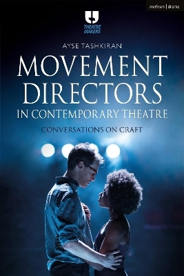 Movement Directors in Contemporary Theatre - Ayse Tashkiran