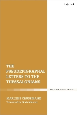 The Pseudepigraphal Letters to the Thessalonians - Marlene Cr&uuml;semann