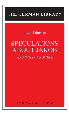 Speculations about Jakob: Uwe Johnson - 