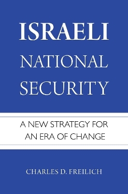 Israeli National Security - Charles D. Freilich