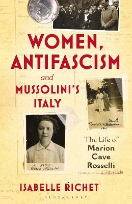 Women, Antifascism and Mussolini&rsquo;s Italy - Isabelle Richet