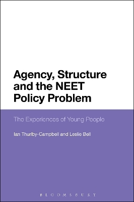 Agency, Structure and the NEET Policy Problem - Professor Leslie Bell, Dr Ian Thurlby-Campbell