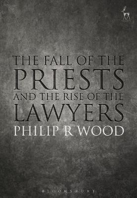 The Fall of the Priests and the Rise of the Lawyers - Mr Philip Wood