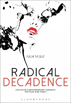 Radical Decadence - Julia Skelly