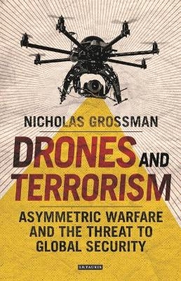 Drones and Terrorism - Nicholas Grossman