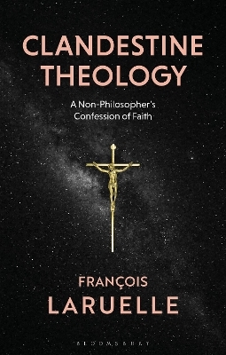 Clandestine Theology - Professor Francois Laruelle