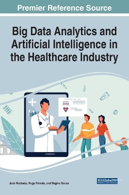 Handbook of Research on Big Data Analytics and Artificial Intelligence in the Healthcare Industry - 