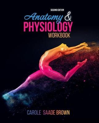 Human Anatomy AND Physiology Workbook - Carole Saade Brown