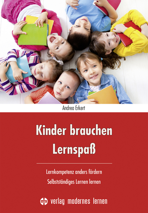 Kinder brauchen Lernspa&szlig; - Andrea Erkert
