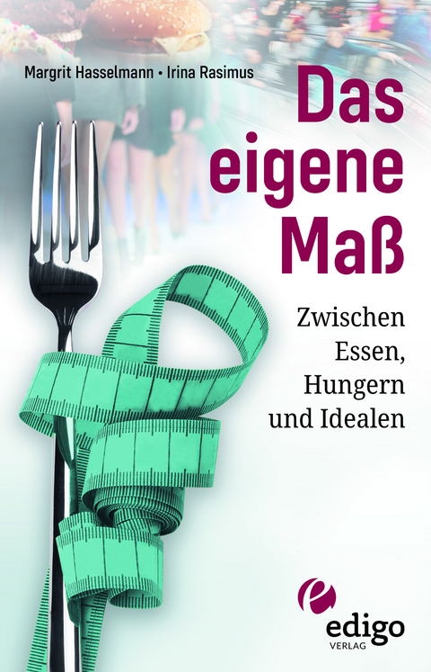Das eigene Ma&szlig; - Margrit Hasselmann, Irina Rasimus