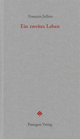 Ein zweites Leben - Jullien, François
