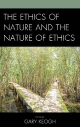 Ethics of Nature and the Nature of Ethics - 