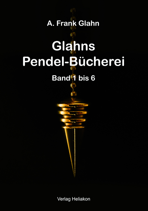 Glahns Pendel-B&uuml;cherei - A. Frank Glahn