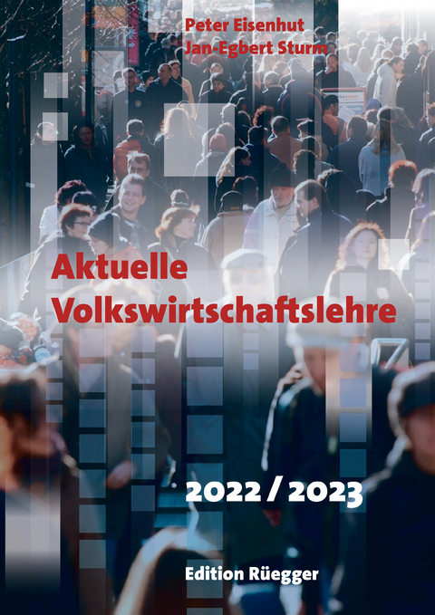 Aktuelle Volkswirtschaftslehre 2022/2023 -  Jan, Jan-Egbert Sturm, Peter Eisenhut