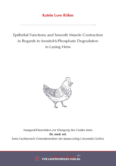 Epithelial Functions and Smooth Muscle Contraction in Regards to Inositol-6-Phosphate Degradation in Laying Hens - Katrin Lore R&ouml;hm