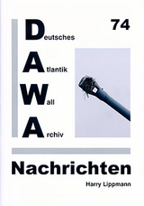 DAWA Nachrichten des Deutschen Atlantikwall-Archivs - Harry Lippmann