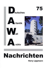 DAWA Nachrichten des Deutschen Atlantikwall-Archivs - Harry Lippmann