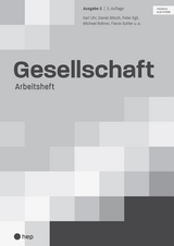 Gesellschaft Ausgabe C, Arbeitsheft (Print inkl. digitaler Ausgabe) - Karl Uhr, Daniel B&ouml;sch, Peter Egli, Michael Rohner, Flavia Sutter