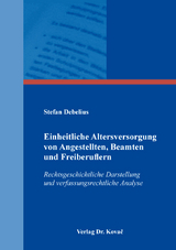 Einheitliche Altersversorgung von Angestellten, Beamten und Freiberuflern - Stefan Debelius