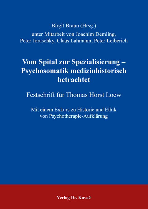 Vom Spital zur Spezialisierung &ndash; Psychosomatik medizinhistorisch betrachtet - 