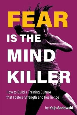 Fear is the Mind Killer -  Sadowski. Kaja