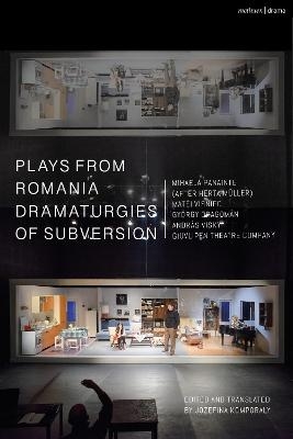 Plays from Romania: Dramaturgies of Subversion - Mihaela Panainte, Mat&eacute;i Visniec, Gy&ouml;rgy Dragom&aacute;n