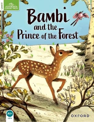 Classic Tales Second Edition: Level 3: Bambi and the Prince of the Forest - Sue Arengo