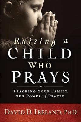 Raising a Child Who Prays