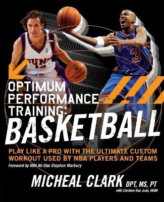 Optimum Performance Training: Basketball - Micheal Clark