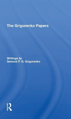 The Grigorenko Papers - General P.G. Grigorenko